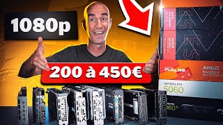 Jouer en 1080p - Quelle Carte Graphique en 2025 ? (200 à 450€)
