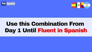 Learn Spanish: Repeat this 15-Minute Combination From Day 1 Until Fluent