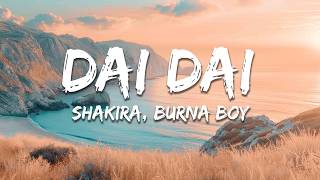 Shakira, Burna Boy - Dai Dai | FIFA World Cup Song 2026 (Lyrics)