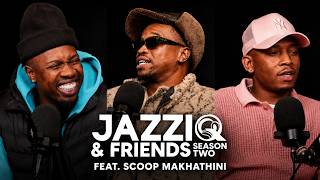 Jazziq & friends ft Scoop Makhathini | Episode 3 season 2 | Amapiano Podcast