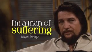 Waylon Jennings: The Man of Suffering