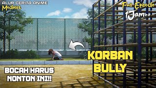 KETIKA BOCIL KORBAN BULLY MENJADI SUKSES‼️ - Rekap Anime