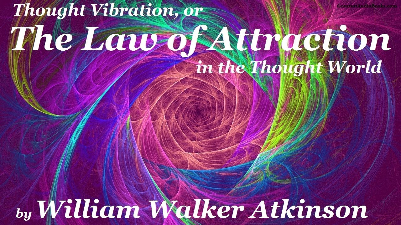 THOUGHT VIBRATION or THE LAW OF ATTRACTION - FULL AudioBook Greatest AudioBooks