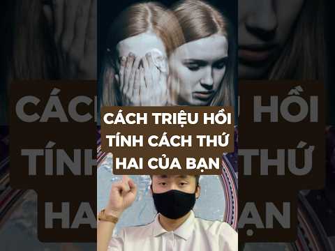 Cách triệu hồi tính cách thứ hai của bạn #metrithuc