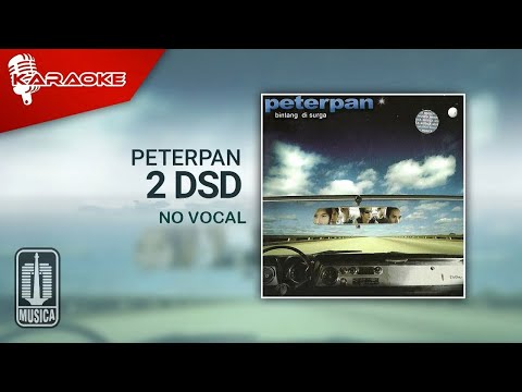 Peterpan – 2 DSD (Official Karaoke Video) | No Vocal