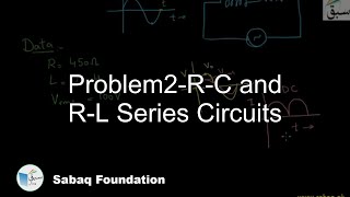 Problem2-R-C and R-L Series Circuits