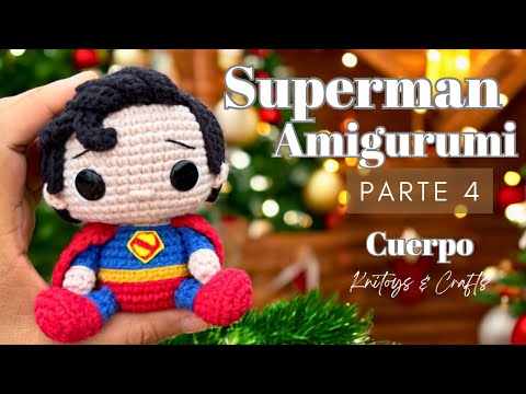 SUPERMAN amigurumi a crochet - Parte 4 Como tejer el cuerpo