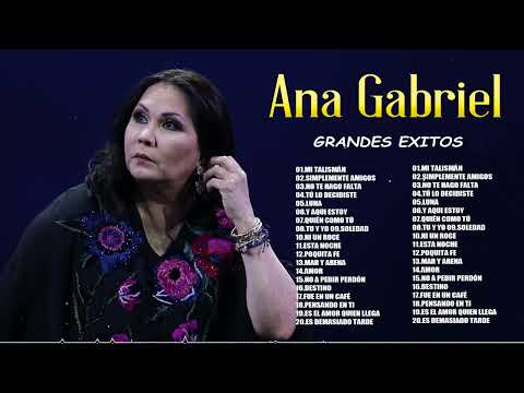 ANA GABRIEL 25 GRANDES EXITOS SUS MEJORES CANCIONES