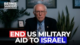 End U.S. military aid to Israel | Sen. Bernie Sanders