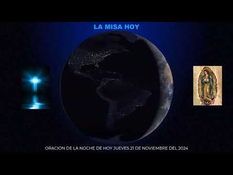 ORACION DE LA NOCHE DE HOY JUEVES 21 DE NOVIEMBRE DEL 2024