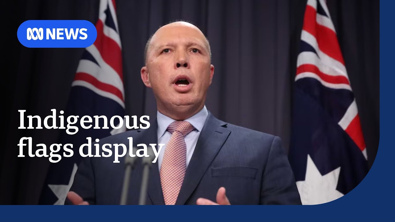 Peter Dutton says he won’t stand in front of Indigenous flags if elected PM | ABC NEWS