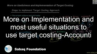 More on Implementation and most useful situations to use target costing-Accounti