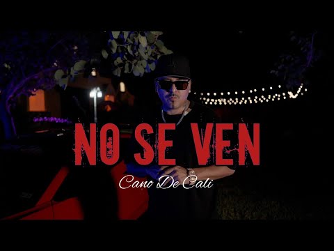 Cano De Cali - No Se Ven (Video Oficial)