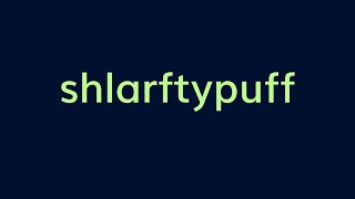 shlarftypuff