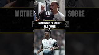 MATHEUZINHO FALA SOBRE O FÉLIX TORRES