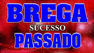 BREGA SELEÇÃO 4 MELHORES SUCESSOS DE TODOS OS TEMPOS