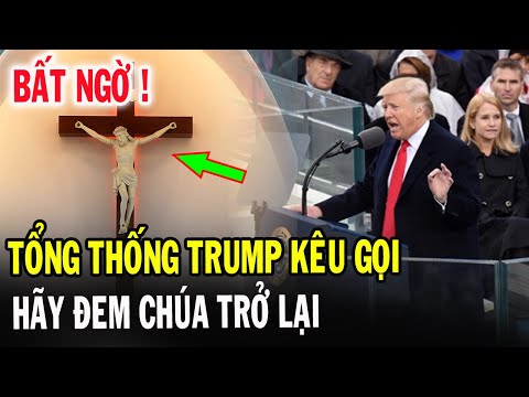 🔴Bất Ngờ Tổng Thống Donald Trump Kêu Gọi Hãy Đem Chúa Trở Lại - Xin Cầu Nguyện l Đinh Thập Tự