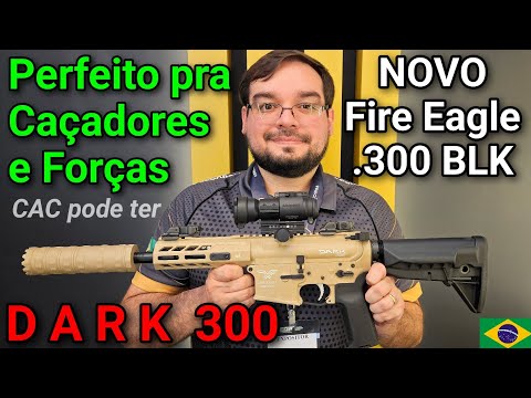 Lançamento Perfeito para Caçadores (CAC) e Forças! DARK 300 da Fire Eagle! .300 Blackout