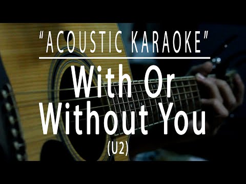 With or without you – U2 (Acoustic karaoke)