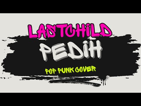 Last Child - Pedih | Pop Punk Cover (Lyric Video)