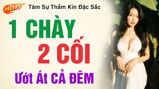 Nghe Thử 1 Lần Nhớ Mãi - MỘT CHÀY HAI CỐI - Kết - Truyện Ngắn Tâm Lý Xã Hội Hay Nhất