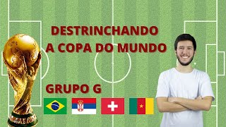 Destrinchando a Copa do Mundo - [Grupo G]