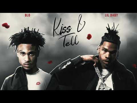Blo Ft Lil Baby - Kiss & Tell (prod. By 2havinn)