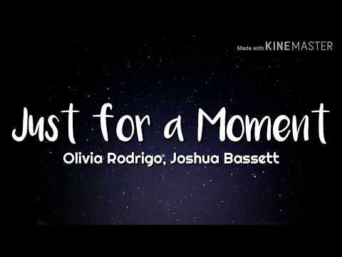 Olivia Rodrigo, Joshua Bassett - Just for a Moment (Lyrics)