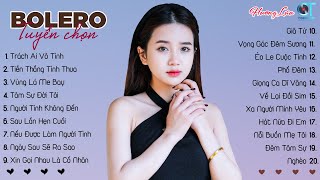 Nhạc Trữ Tình Bolero 2025 - LK TRÁCH AI VÔ TÌNH x TIỀN THẮNG TÌNH THUA ♪ Tình Ca Nhạc Vàng Hay Nhất