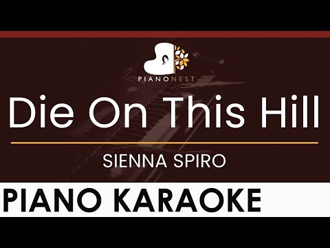 SIENNA SPIRO – Die On This Hill – HIGHER Key (Piano Karaoke Instrumental)