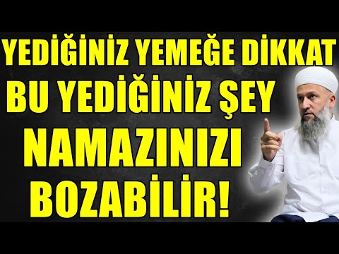 YEDİĞİNİZ YEMEĞE DİKKAT EDİN! NAMAZINIZI BOZABİLİR! ÇOĞU FARKINDA DEĞİL! Hüseyin ÇEVİK