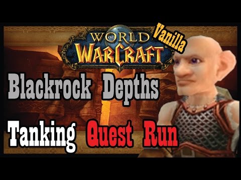 Tanking Vanilla Blackrock Depths (Quest Run) [Vanilla ...