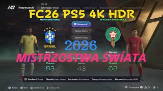 EA SPORTS FC 26* Brazylia vs Maroko "MISTRZOSTWA ŚWÍATA" PS5 4K HDR gameplay