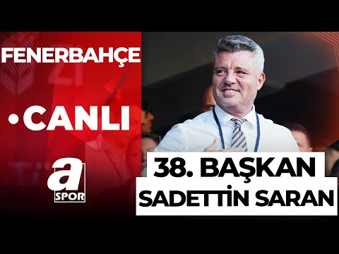 A SPOR CANLI YAYIN 🔴 Fenerbahçe'nin Yeni Başkanı Sadettin Saran Oldu!