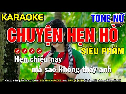 ✔ CHUYỆN HẸN HÒ Karaoke Tone Nữ ( BEAT CHUẨN ) | Bến Tình