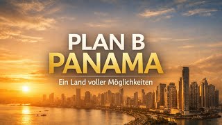 Dokumentation: Plan B Panama - ein Land voller Möglichkeiten