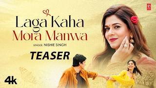 Laga Kaha Mora Manwa (Teaser): Nishie Singh |Madho Prasad,Gyan Prakash |New Hindi Song