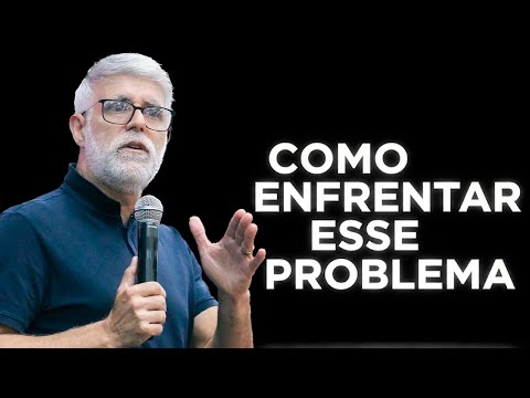 COMO ENFRENTAR ESSE PROBLEMA! Pastor Claudio Duarte