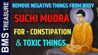 SUCHI MUDRA - Best Hand Mudra for Constipation & Removal of Toxic Things From the Body