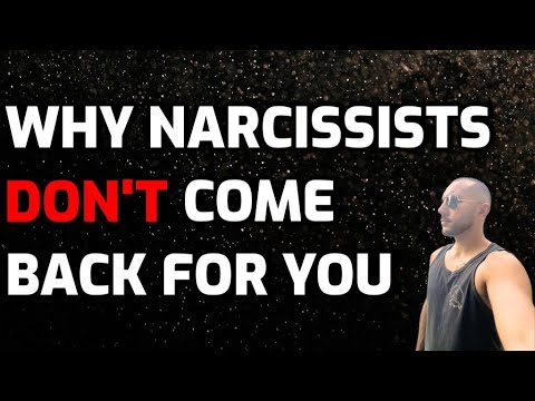 Why The Narcissist DOESN'T Come Back For You