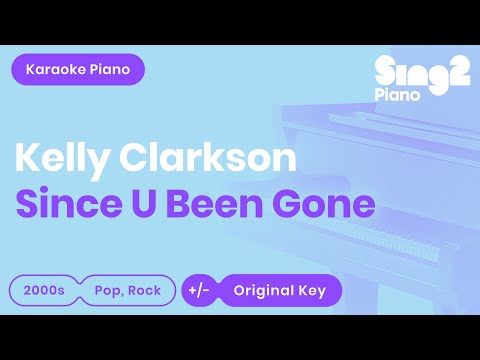 Kelly Clarkson – Since U Been Gone (Piano Karaoke)