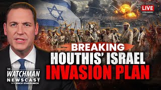 Israel THREATENED by Houthi Invasion? Trump WARNS Iran Over Nuclear Rebuild | Watchman Newscast LIVE