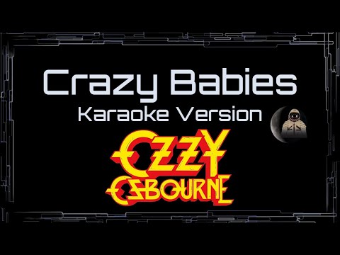 Ozzy Osbourne • Crazy Babies (CC Karaoke / Instrumental) [UVR]