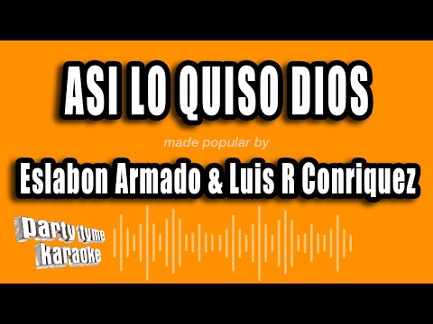 Eslabon Armado & Luis R Conriquez – Asi Lo Quiso Dios (Versión Karaoke)