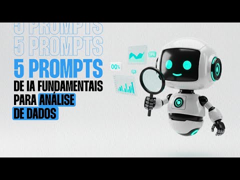 5 PROMPTS de IA Fundamentais para Análise de Dados