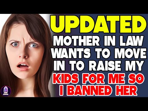 Mother In Law Wants To Move In To Raise My Kids For Me So I Banned Her