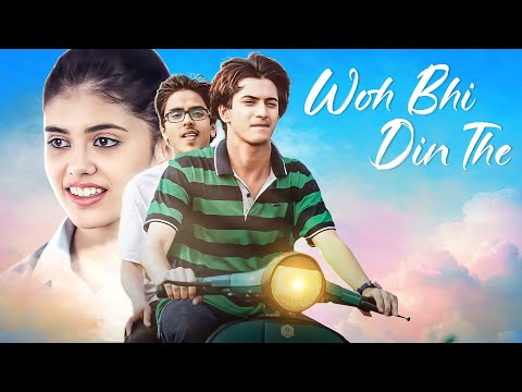 Woh Bhi Din The - Hindi Hit Rom Com Teenage Love Story - Rohit Saraf, Adarsh Gourav & Sanjana Sanghi