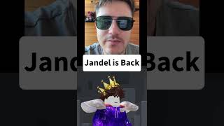 JANDEL IS BACK!!!