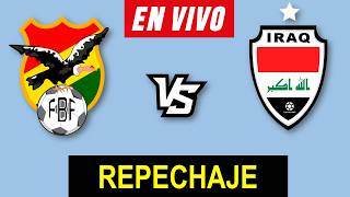 BOLIVIA VS IRAK EN VIVO 🔴 REPECHAJE FINAL COPA DEL MUNDO 2026 ▶️ HORARIO Y DONDE VER EN VIVO
