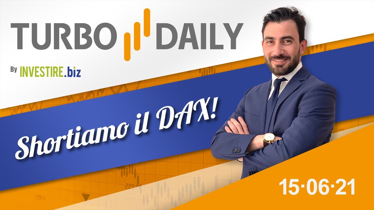 Turbo Daily 15.06.2021 - Shortiamo il Dax!
